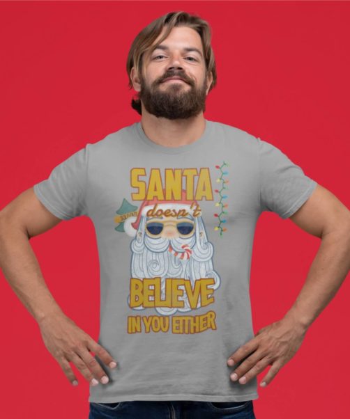 Men graphic tees Santa doesn't believe